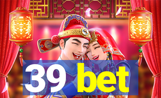 39 bet